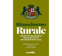 Rinascimento Rurale: Manifesto per un'Italia che ha già tutto (ma non lo sa)