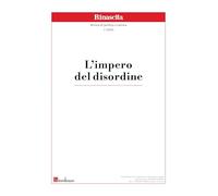 Rinascita. Rivista di politica e cultura. L' impero del disordine (Vol. 1)