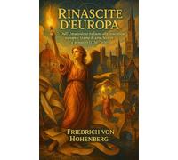 Rinascite d’Europa: Dall’Umanesimo italiano alla coscienza europea: trame di arte, lettere e pensiero (1350-1650)