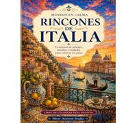 Rincones de Italia Vol 4: 35 escenas de paisajes, pueblos y ciudades para colorear sin prisa (Paisajes adultos)