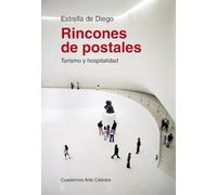Rincones de postales: Turismo y hospitalidad (Cuadernos Arte Cátedra)