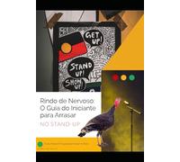 Rindo de nervoso: o guia para o iniciante para arrasar no stand-up