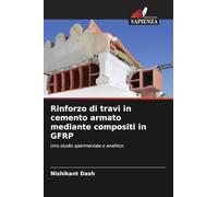 Rinforzo di travi in cemento armato mediante compositi in GFRP: Uno studio sperimentale e analitico