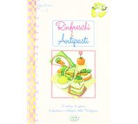 Rinfreschi e antipasti. Quaderni di cucina
