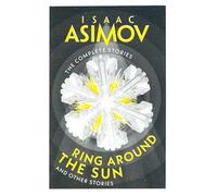 Ring Around the Sun: A classic collection of sci-fi short stories (The Complete Stories)