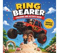 Ring Bearer Coloring and Activity Book: Monster Trucks, Cars & Wedding Activities to Keep Kids Busy, Reduce Nerves and Make Them Feel Proud and ... Fun, Easy Games and a Ring Bearer Certificate