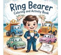 Ring Bearer Coloring and Activity Book with Fun Truck-Themed Pages and Wedding Scenes: Reduce stress and create a heartfelt gift for boys ages 2-8