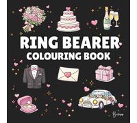 Ring Bearer Colouring Book: Bold and Easy Wedding Colouring Pages for Children - Cover Colour: Black: A Fun, Bold and Easy Wedding Activity Book Gift (Wedding Colouring Books - Bold & Easy)