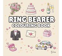 Ring Bearer Colouring Book: Bold and Easy Wedding Colouring Pages for Children - Cover Colour: Champagne: A Fun, Bold and Easy Wedding Activity Book Gift (Wedding Colouring Books - Bold & Easy)