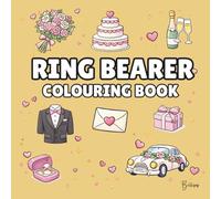 Ring Bearer Colouring Book: Bold and Easy Wedding Colouring Pages for Children - Cover Colour: Gold: A Fun, Bold and Easy Wedding Activity Book Gift (Wedding Colouring Books - Bold & Easy)