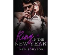 Ring in the New Year: Une romance de Noël torride (Kringle & Cie)