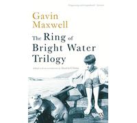 Ring Of Bright Water Trilogy: Ring of Bright Water, The Rocks Remain, Raven Seek Thy Brother