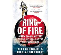 Ring of Fire: A New Global History of the Outbreak of the First World War
