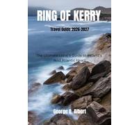 Ring of Kerry Travel Guide 2026-2027: The Ultimate Local’s Guide to Ireland’s Wild Atlantic Heart (Easygoing Journeys)