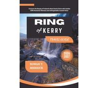 Ring of Kerry Travel Guide 2026 - 2027: Uncover the Beauty of Ireland’s Most Scenic Drive with Castles Cliffs Romantic Retreats and Unforgettable ... Smart Travels for the Soulful Explorers)