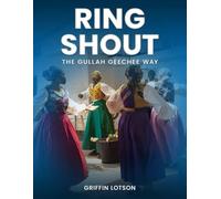 Ring Shout: The Gullah Geechee Way