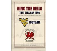 Ring the Bells That Still Can Ring: Spirituality, Psychotherapy, Theater, and WVU Football.