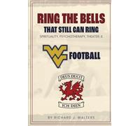 Ring the Bells That Still Can Ring (Spirituality, Psychotherapy, Theater, and WVU Football)