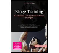 Ringe Training: Der ultimative Leitfaden für Calisthenics an Ringen