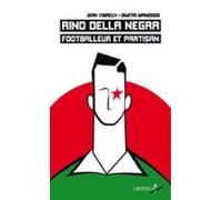 Rino Della Negra Footballeur Et Partisan. (ebook)