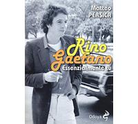 Rino Gaetano. Essenzialmente tu (Odoya library)