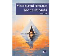 Río de alabanza: Solo Dios: 471 (El Pozo de Siquén)