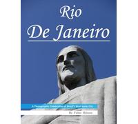 Rio de Janeiro: A Visual Journey Through the Marvelous City, A Stunning Coffee Table Book, An Ideal Gift for Travel and Photography Enthusiasts.