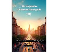 Rio de janeiro Christmas travel guide 2025: What I Saw, Felt, and Learned While Exploring Rio
