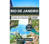 RIO DE JANEIRO GUIDA DI VIAGGIO 2026: Scopri Copacabana, Ipanema, il Pan di Zucchero, il Cristo Redentore e Santa Teresa con itinerari pratici, consigli di sicurezza e suggerimenti per risparmiare.