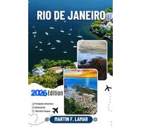 RIO DE JANEIRO GUIDE DE VOYAGE 2026: Découvrez les principales attractions, les activités de plein air, les trésors cachés et les excursions d'une journée pour les voyageurs aventureux.