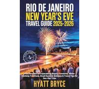Rio de Janeiro New Year’s Eve Travel Guide 2025-2026: Plan Réveillon on Copacabana Beach, Fireworks, White-Clothing Traditions, Brazil Summer Holidays & Travel Tips for Dec-Mar Trips