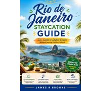 RIO DE JANEIRO STAYCATION GUIDE: Sun, Samba & Skyline Escapes Without Leaving Comfort Behind