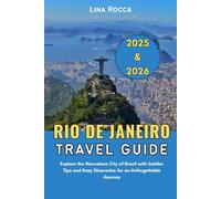 Rio de Janeiro Travel Guide 2025 & 2026: Explore the Marvelous City of Brazil with Insider Tips and Easy Itineraries for an Unforgettable Journey (Unbeatable Travel Editions 2025+)