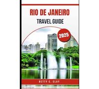RIO DE JANEIRO TRAVEL GUIDE 2025: Cultural Highlights of Southeastern Brazil You Shouldn’t Miss