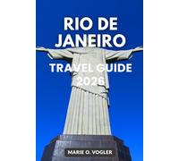RIO DE JANEIRO TRAVEL GUIDE 2026: From Copacabana to Christ the Redeemer: Your Ultimate Rio Companion
