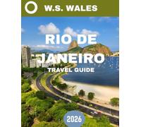 RIO DE JANEIRO TRAVEL GUIDE 2026 (Full Color): Discover the Soul of Brazil Through Beaches, Mountains, Music, and Timeless Energy