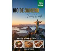 RIO DE JANEIRO TRAVEL GUIDE: Discover Beaches, Mountains, Carnival, and Hidden Gems with Insider Tips, Itineraries, and Practical Advice for Your Brazilian Adventure (Roamwise Travel)