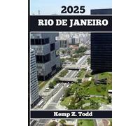 RIO DE JANEIRO TRAVEL GUIDE: Essential Information and Tips to Prepare for Your Trip: Everything You Should Know Before You Go