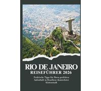 RIO DE JENAIRO REISEFÜHRER 2026 - Praktische Tipps für Ihren perfekten Aufenthalt in Brasiliens ikonischster Küstenstadt