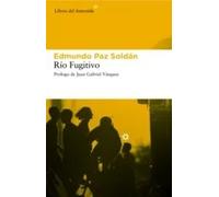 Rio fugitivo | Edmundo Paz Soldán