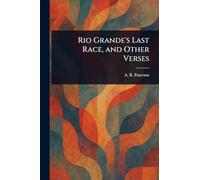 Rio Grande’s Last Race, and Other Verses