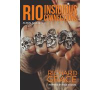 RIO INSIDIOUS CONNECTIONS: AS REAL AS IT GETS (The Insidious Trilogy)