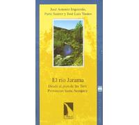 Rio Jarama,El Desde El Pico De La: Desde El Pico de Las Tres Provincias Hasta Aranjuez: 10 (Los viajes de la Catarata)