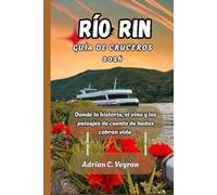 RÍO RIN GUÍA DE CRUCEROS 2026: Donde la historia, el vino y los paisajes de cuento de hadas cobran vida