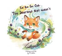 Rio the Fox Cub: The Shortcut That Wasn’t (The Whisperwood Tales)