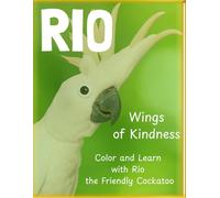 Rio - Wings of Kindness: Color and Learn with Rio - A Story + Activity Book About Friendship, Fun, and Kindness
