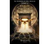 Ríos de agua viva: Comentario al Evangelio de Juan según el Vedanta Advaita. Tomo II: Capítulos 7-14 (El Evangelio del Águila)