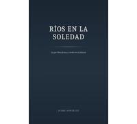 "Ríos en la soledad": "Lo que Dios forma y revela en el silencio"