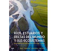 Ríos, estuarios y deltas del mundo y sus ecosistemas (NATURALEZA)