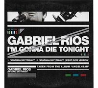 Rios, Gabriel - I M Gonna die Tonight